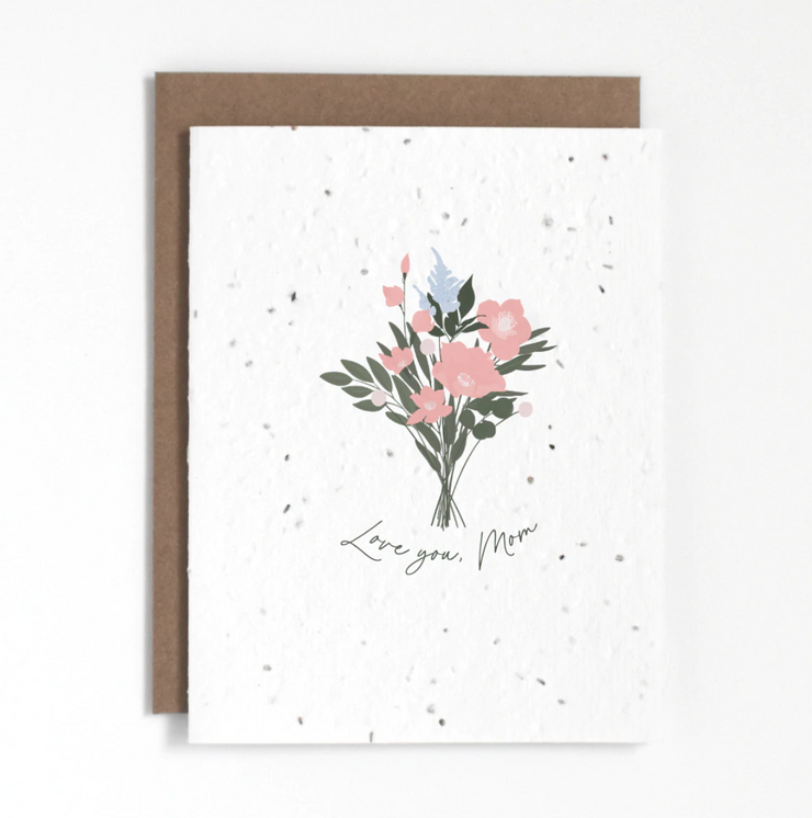 "Love You, Mom" plantable greeting card. Our plantable seed greeting cards are designed and printed in Guelph, Ontario by The Good Card. Their paper is all Canadian made. Kind words that come with a little something extra - flowers!